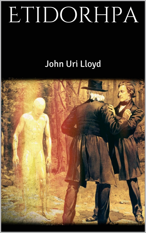 Etidorhpa - John Uri Lloyd