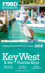 Key West & the Florida Keys - 2019 - The Food Enthusiast's Complete Restaurant Guide - Andrew Delaplaine