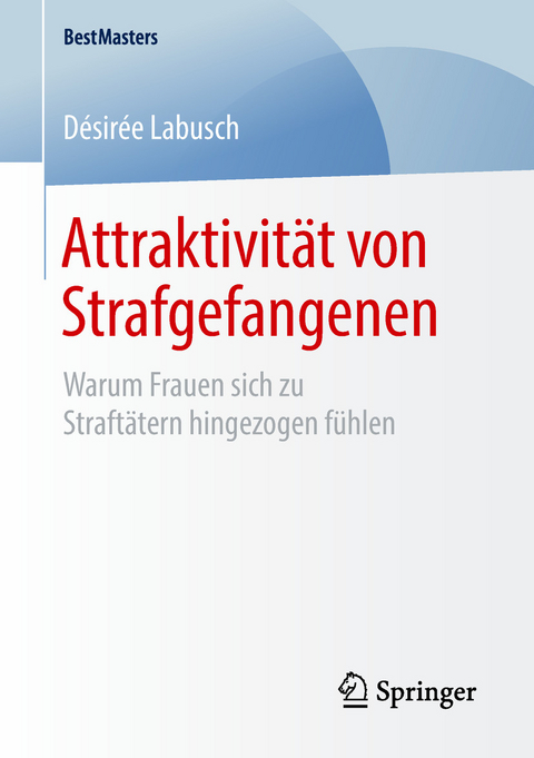 Attraktivität von Strafgefangenen - Désirée Labusch