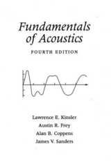 Fundamentals of Acoustics - Kinsler, Lawrence E.; Frey, Austin R.; Coppens, Alan B.; Sanders, James V.