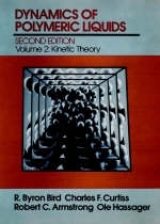 Dynamics of Polymeric Liquids, Volume 2 - Bird, R. Byron; Curtiss, Charles F.; Armstrong, Robert C.; Hassager, Ole