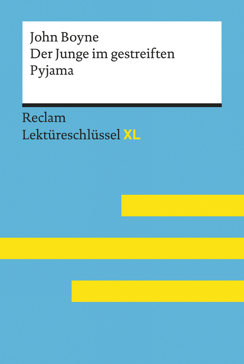 Der Junge im gestreiften Pyjama von John Boyne: Reclam Lektüreschlüssel XL -  John Boyne,  Sascha Feuchert,  Jeanne Flaum