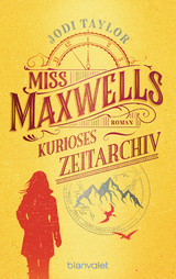 Miss Maxwells kurioses Zeitarchiv - Jodi Taylor