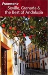 Frommer's Seville, Granada and the Best of Andalusia - Prince, Danforth