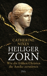 Heiliger Zorn - Catherine Nixey