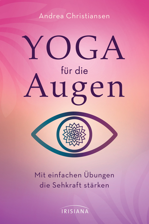 Yoga für die Augen -  Andrea Christiansen