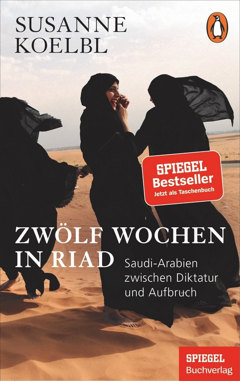 Zwölf Wochen in Riad -  Susanne Koelbl