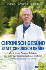 Chronisch gesund statt chronisch krank - Bernhard Dickreiter