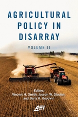 Agricultural Policy in Disarray - Vincent H. Smith