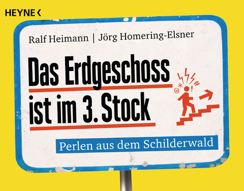 Das Erdgeschoss ist im 3. Stock - Ralf Heimann, Jörg Homering-Elsner