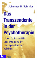 Das Transzendente in der Psychotherapie - Johannes B. Schmidt