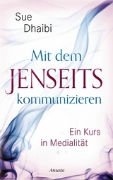 Mit dem Jenseits kommunizieren -  Sue Dhaibi