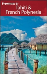 Frommer's Tahiti and French Polynesia - Goodwin, Bill