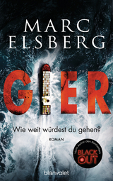 GIER - Wie weit würdest du gehen? -  Marc Elsberg