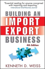 Building an Import / Export Business - Weiss, Kenneth D.