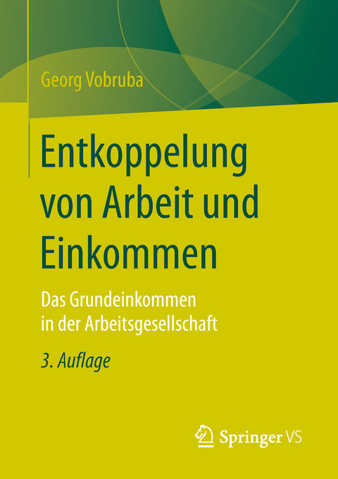 Entkoppelung von Arbeit und Einkommen - Georg Vobruba