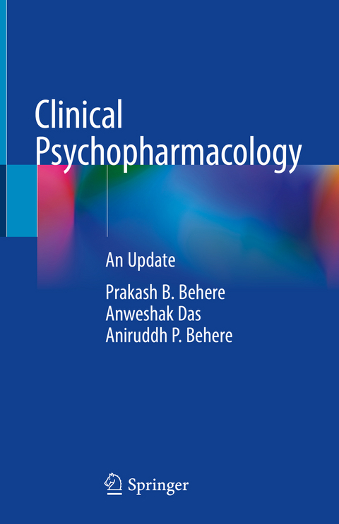 Clinical Psychopharmacology - Prakash B. Behere, Anweshak Das, Aniruddh P. Behere