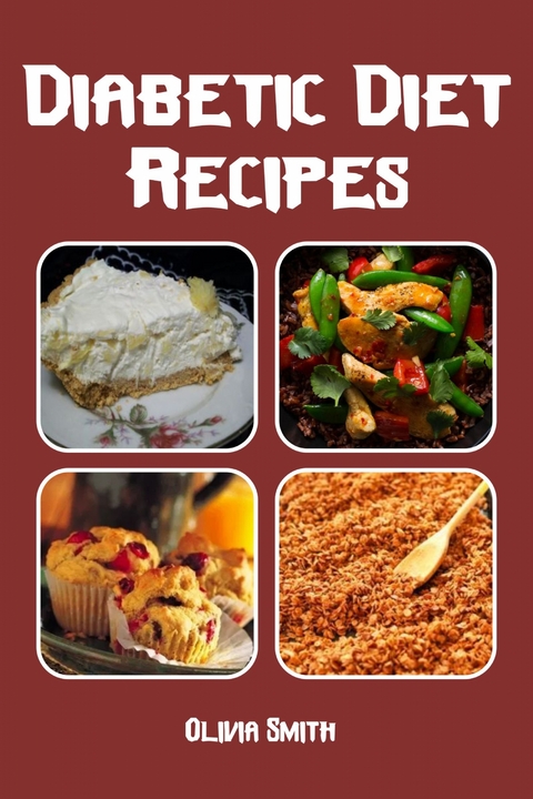 Diabetic Diet Recipes - Olivia Smith