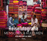 Reisefotografie: Menschen & Kulturen fotografieren - Jamari Lior