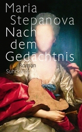 Nach dem Gedächtnis -  Maria Stepanova