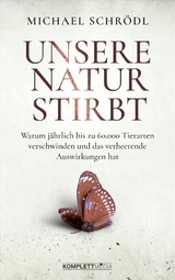 Unsere Natur stirbt - Michael Schrödl