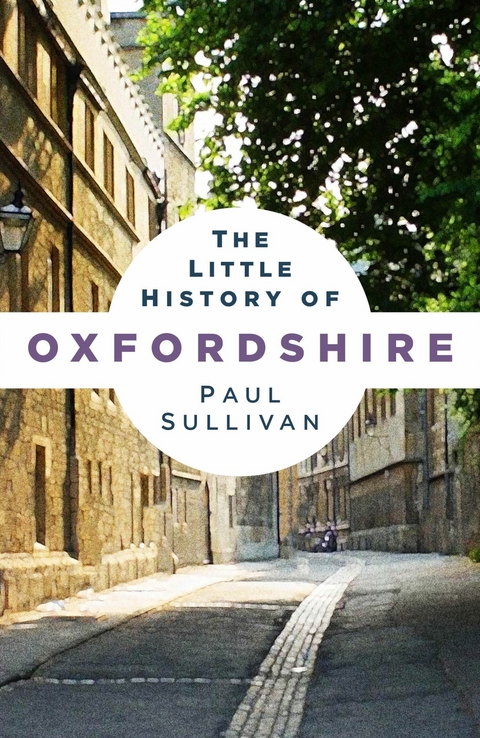 The Little History of Oxfordshire -  Paul Sullivan