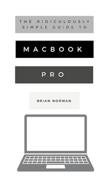 The Ridiculously Simple Guide to MacBook Pro With Touch Bar - Brian Norman