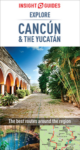 Insight Guides Explore Cancun & the Yucatan (Travel Guide eBook) - Insight Guides