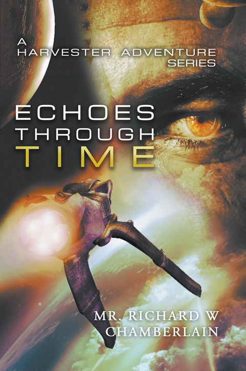 Echoes Through Time -  Richard W. Chamberlain