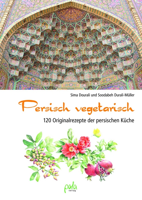 Persisch vegetarisch - Sima Dourali, Soodabeh Durali-Müller