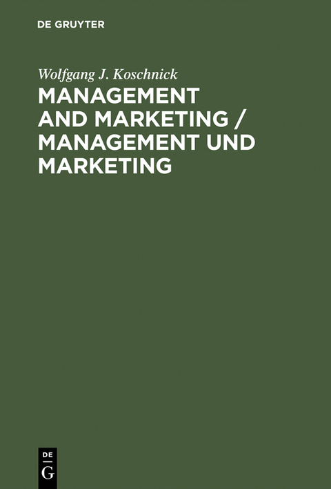 Management and Marketing / Management und Marketing - Wolfgang J. Koschnick