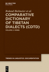 Comparative Dictionary of Tibetan Dialects (CDTD) -  Roland Bielmeier,  Katrin Häsler,  Chungda Haller,  Felix Haller,  Veronika Hein,  Brigitte Huber,  Marian