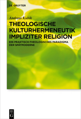 Theologische Kulturhermeneutik impliziter Religion -  Andreas Kubik