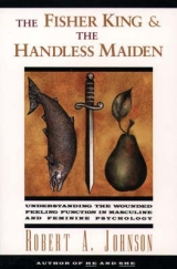 The Fisher King and the Handless Maiden - Johnson, Robert A