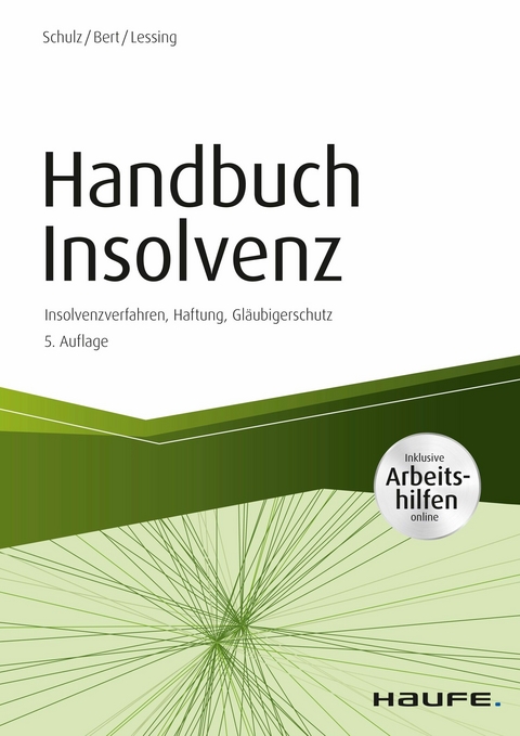 Handbuch Insolvenz - inkl. Arbeitshilfen online - Dirk Schulz, Ulrich Bert, Holger Lessing