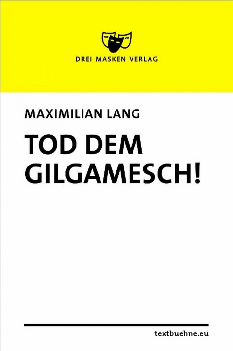 Tod dem Gilgamesch! - Maximilian Lang