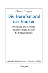 Die Berufsmoral der Banker -  Claudia Czingon