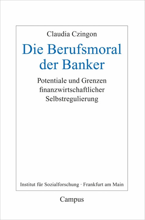 Die Berufsmoral der Banker -  Claudia Czingon