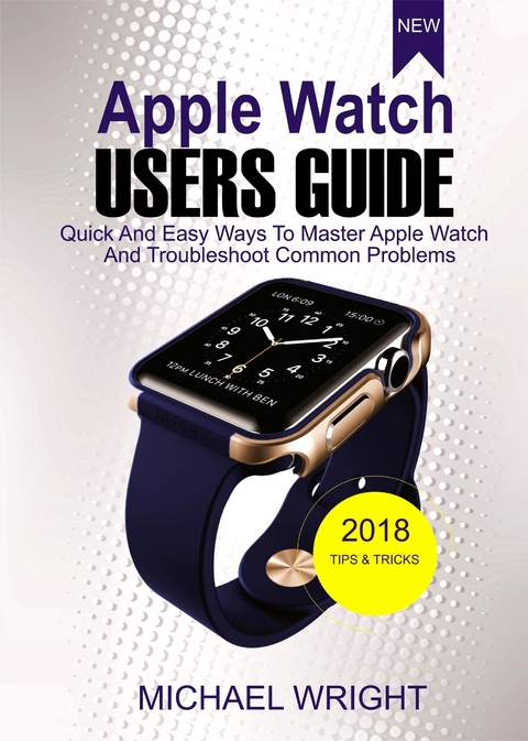 Apple Watch Users Guide -  Michael Wright