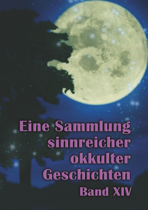 Eine Sammlung sinnreicher okkulter Geschichten -  Johannes H. von Hohenstätten