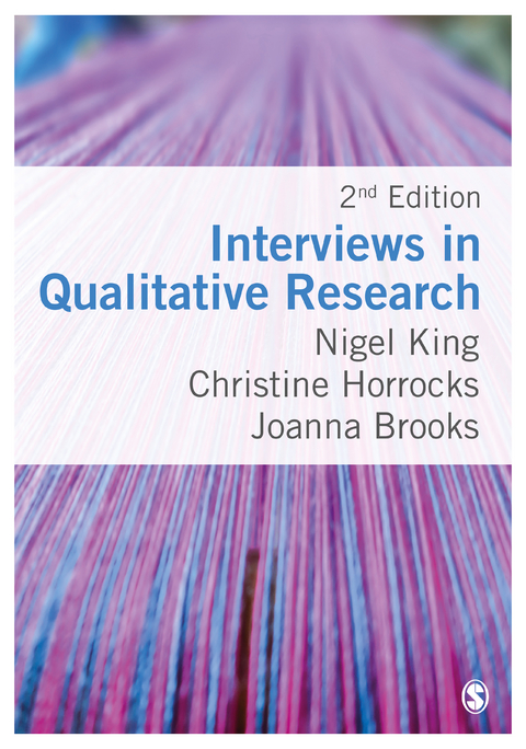 Interviews in Qualitative Research - Nigel King, Christine Horrocks, Joanna Brooks