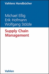 Supply Chain Management - Michael Eßig, Erik Hofmann, Wolfgang Stölzle