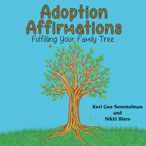 Adoption Affirmations - Keri Gee Semmelman, Nikki Biers