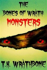 The Bones of Wrath: Monsters - T.K. Wrathbone