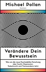 Verändere dein Bewusstsein -  Michael Pollan