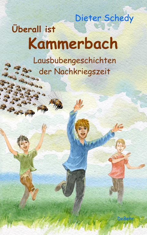 Überall ist Kammerbach - Lausbubengeschichten der Nachkriegszeit -  Dieter Schedy