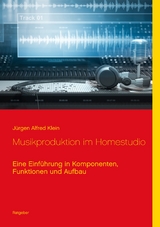 Musikproduktion im Homestudio - Jürgen Alfred Klein