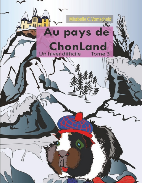 Au pays de Chonland , Un hiver difficile - Mirabelle C. Vomscheid