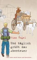 Und täglich grüßt das Abenteuer - Timo Vogel