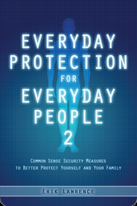 Everyday Protection for Everyday People 2 -  Erik Lawrence